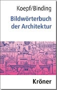 Bildwörterbuch der Architektur - Hans Koepf, Günther Binding