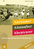 Cover-Bild zum Titel 'Abräumer, Abstauber, Abenteurer. Band II' von 'Bernd Engel'