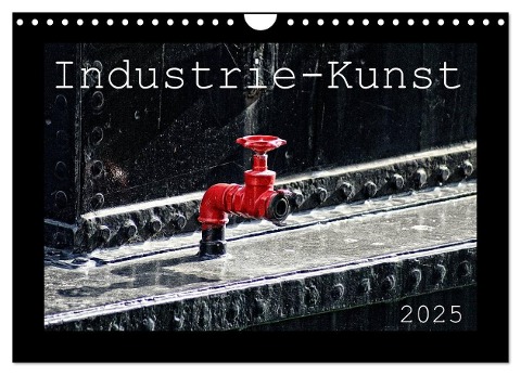 Industrie-Kunst 2025 (Wandkalender 2025 DIN A4 quer), CALVENDO Monatskalender - Peter Hebgen