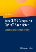 Cover-Bild zum Titel 'Vom GREEN Campus zur ORANGE Alma Mater' von 'Julia Krause'