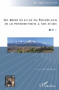 Cover-Bild zum Titel 'Les noms de lieux du Roussillon' von 'Portet'