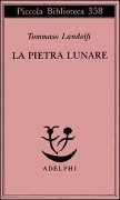 Cover-Bild zum Titel 'La pietra lunare. Scena della vita di provincia' von 'Tommaso Landolfi'