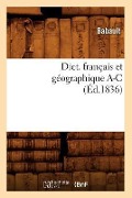 Cover-Bild zum Titel 'Dict. Français Et Géographique A-C (Éd.1836)' von 'Babault'