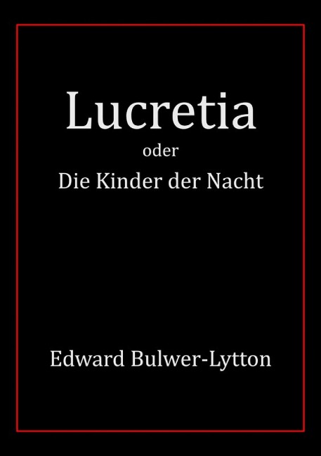 Lucretia - Edward Bulwer-Lytton