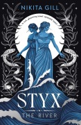 Cover-Bild zum Titel 'Styx: The River' von 'Nikita Gill'