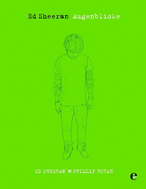 Ed Sheeran - Augenblicke - Ed Sheeran, Phillip Butah