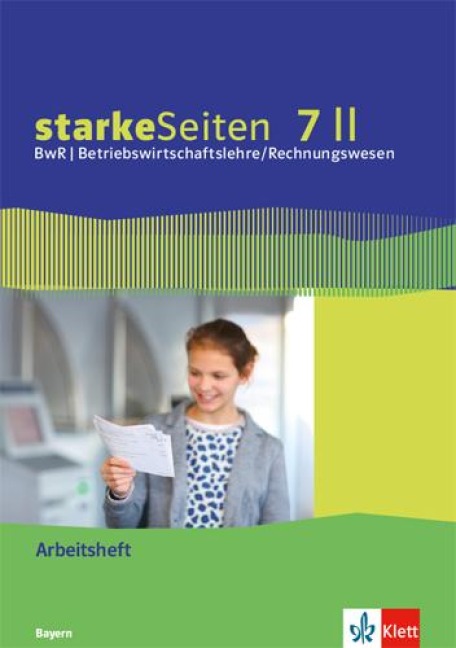 starkeSeiten BwR - Betriebswirtschaftslehre/ Rechnungswesen 7 II. Ausgabe Bayern Realschule. Arbeitsheft Klasse 7 - 