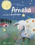 Amelia und das Leuchten - Simona Mulazzani, Cristina Bellemo