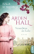 Cover-Bild zum Titel 'Arden Hall - Vermächtnis der Liebe' von 'Julia Schreiber'