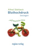 Cover-Bild zum Titel 'Bluthochdruck besiegen' von 'Alfred Stehbeck'