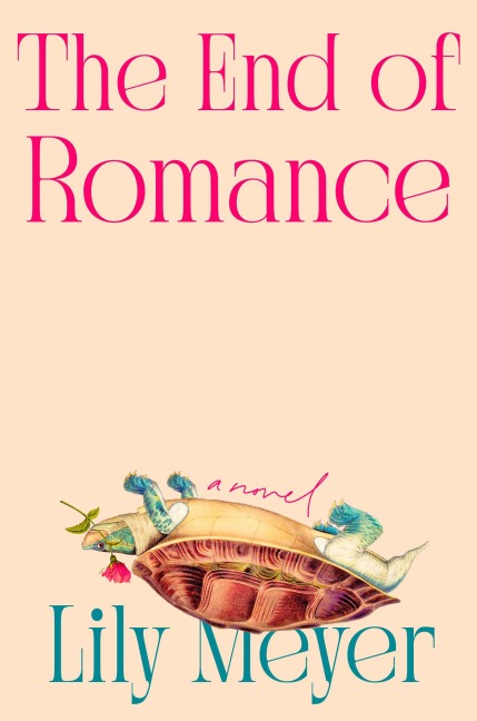 The End of Romance - Lily Meyer
