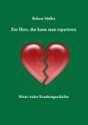 Cover-Bild zum Titel 'Ein Herz, das kann man reparieren' von 'Robert Müller'