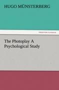 The Photoplay A Psychological Study - Hugo Münsterberg