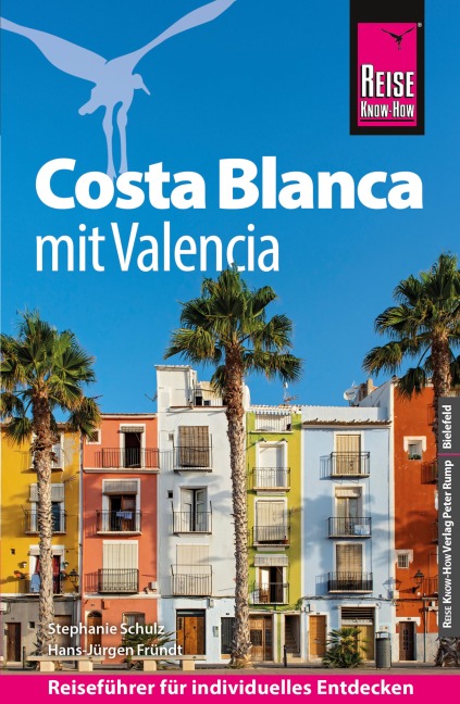 Reise Know-How Reiseführer Costa Blanca mit Valencia - Stephanie Schulz, Hans-Jürgen Fründt