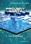 Cover-Bild zum Titel 'Projekt Garta' von 'Dominik Ruder'