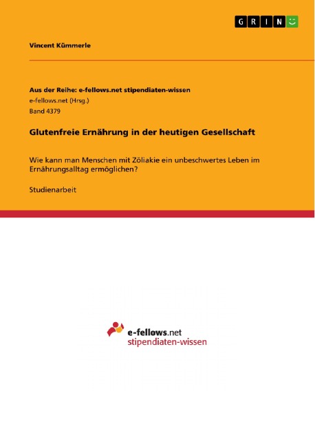 Glutenfreie Ernährung in der heutigen Gesellschaft - Vincent Kümmerle