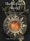 The Broken Bond (The Chronicles of Discovery, #1) - Lady Velvet C. Peterson