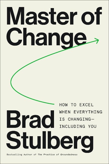 Master of Change - Brad Stulberg
