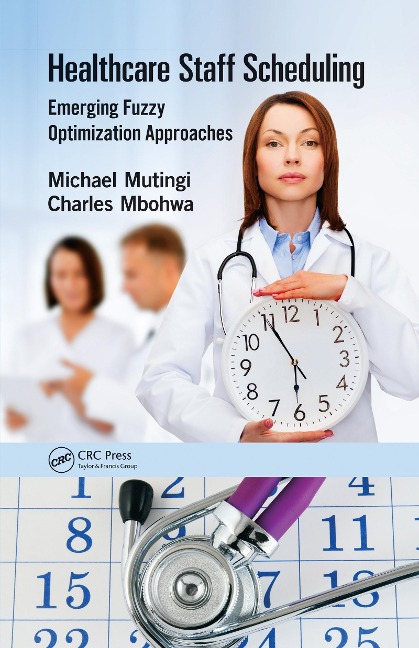 Healthcare Staff Scheduling - Michael Mutingi, Charles Mbohwa