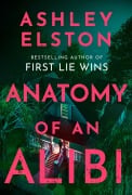Cover-Bild zum Titel 'Anatomy of an Alibi' von 'Ashley Elston'