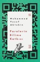 Farelerin Bilime Katkisi - Muhammed Yusuf Aktekin
