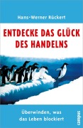 Cover-Bild zum Titel 'Entdecke das Glück des Handelns' von 'Hans-Werner Rückert'