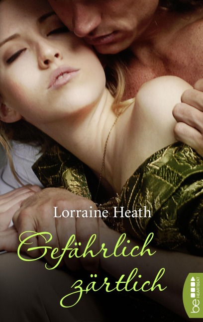 Gefährlich zärtlich - Lorraine Heath