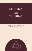 Cover-Bild zum Titel 'Monday or Tuesday' von 'Virginia Woolf'