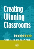 Cover-Bild zum Titel 'Creating Winning Classrooms' von 'Peter Hook, Andy Vass'