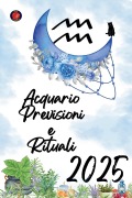 Cover-Bild zum Titel 'Acquario Previsioni e Rituali 2025' von 'Alina Rubi'
