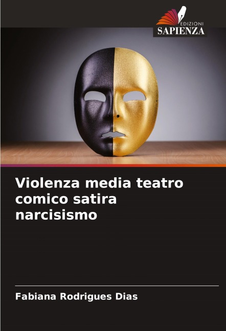 Violenza media teatro comico satira narcisismo - Fabiana Rodrigues Dias