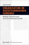 Cover-Bild zum Titel 'Organisation im soziotechnischen Gemenge' von 'Lisa Conrad'