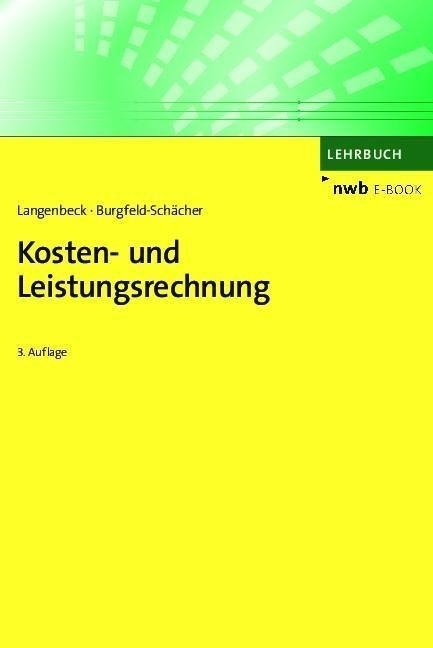 Kosten- und Leistungsrechnung - Jochen Langenbeck, Beate Burgfeld-Schächer