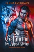 Cover-Bild zum Titel 'Die Gefährtin des Alpha-Königs: Eine Cinderella-Werwolf-Romanze' von 'Elena Everhart'