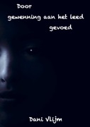 Cover-Bild zum Titel 'Door gewenning aan het leed gevoed' von 'Dani Vlijm'