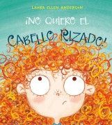 Cover-Bild zum Titel 'No Quiero El Cabello Rizado!' von 'Laura Ellen Anderson'