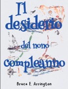 Cover-Bild zum Titel 'Il desiderio del nono compleanno' von 'Bruce E. Arrington'
