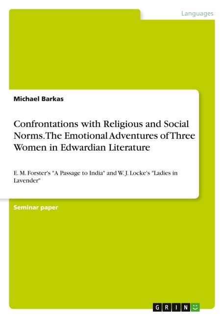 Confrontations with Religious and Social Norms. The Emotional Adventures of Three Women in Edwardian Literature - Michael Barkas