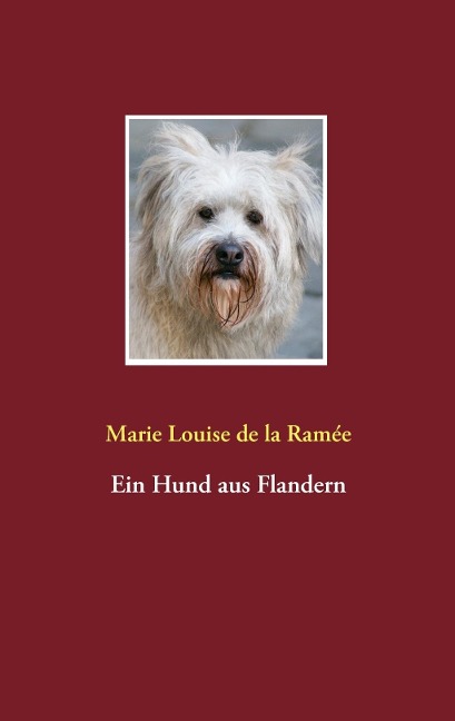 Ein Hund aus Flandern - Marie Louise de la Ramée