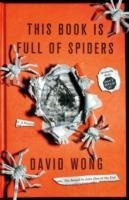 This Book is Full of Spiders: Seriously Dude Don't Touch it - David Wong