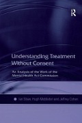 Cover-Bild zum Titel 'Understanding Treatment Without Consent' von 'Ian Shaw, Hugh Middleton'