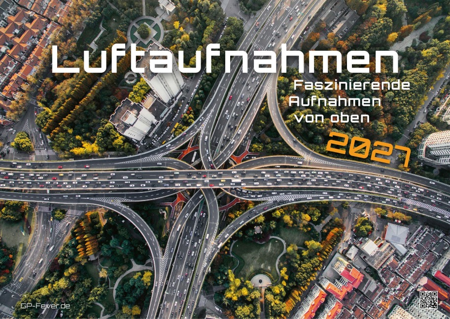 Luftaufnahmen - faszinierende Aufnahmen von oben - ABOVE - 2027 - Kalender DIN A3 - 