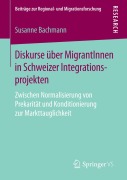 Cover-Bild zum Titel 'Diskurse über MigrantInnen in Schweizer Integrationsprojekten' von 'Susanne Bachmann'