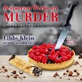 Restaurant Weeks Are Murder Lib/E - Libby Klein