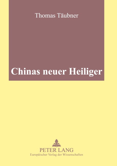 Chinas neuer Heiliger - Thomas Täubner