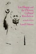 Cover-Bild zum Titel 'Liu Shaoqi and the Chinese Cultural Revolution' von 'Lowell Dittmer'