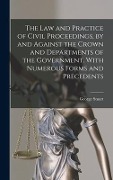 Cover-Bild zum Titel 'The Law and Practice of Civil Proceedings, by and Against the Crown and Departments of the Government. With Numerous Forms and Precedents' von 'George Stuart Robertson'