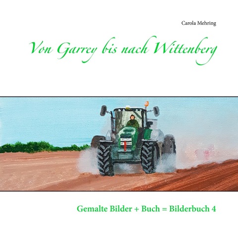 Von Garrey bis nach Wittenberg - Carola Mehring