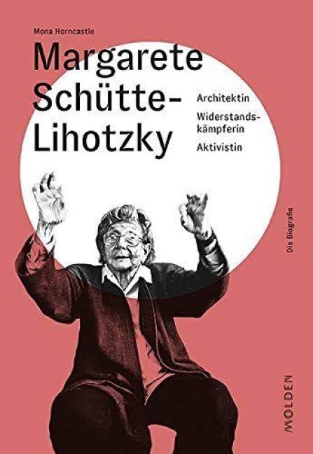 Margarete Schütte-Lihotzky - Mona Horncastle