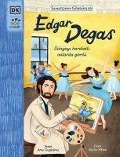 Edgar Degas - Sanatcinin Gördükleri - Amy Guglielmo